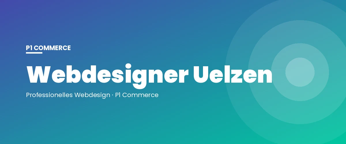 Webdesigner Uelzen – P1 Commerce Webagentur